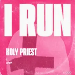 Обложка Holy Priest - I RUN
