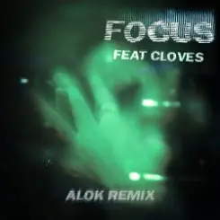 John Summit & CLOVES - Focus (Alok Remix) слушать онлайн