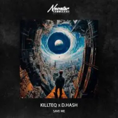 KILLTEQ & D.HASH - Save Me слушать онлайн
