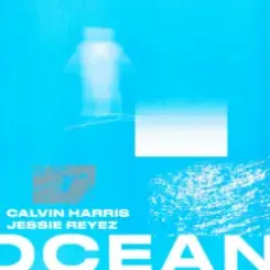 Calvin Harris & Jessie Reyez - Ocean слушать онлайн