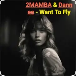 2MAMBA & Dannee - Want To Fly слушать онлайн
