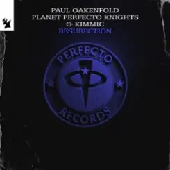 Обложка Paul Oakenfold & Planet Perfecto Knights & KIMMIC - ResuRection