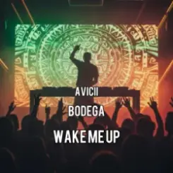 Avicii - Wake Me Up (Bodega Remix) слушать онлайн