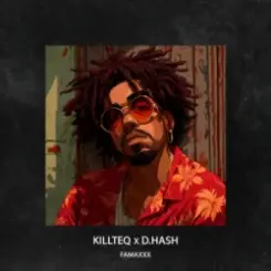 KILLTEQ & D.HASH - Famaxxx слушать онлайн