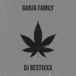 Обложка Dj Bestixxx - Ganja Family