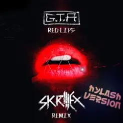 Обложка G.T.A - Red Lips (feat. Sam Bruno) [Skrillex Remix]