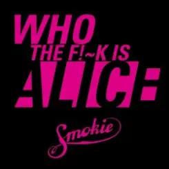 Smokie - Who the fuck is Alice слушать онлайн
