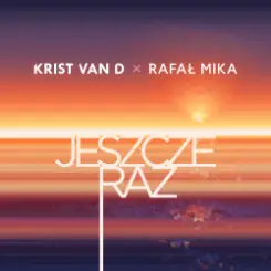 Krist Van D & Rafał Mika - Jeszcze raz слушать онлайн