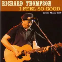 Richard Thompson - I Feel So Good слушать онлайн