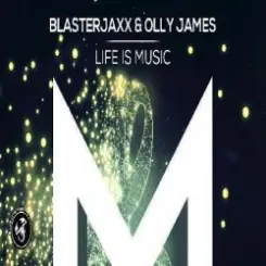Обложка BlasterJaxx, Olly James - Life Is Music