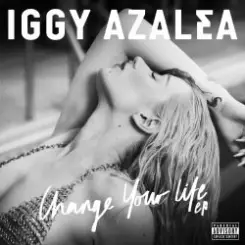 Обложка Iggy Azalea Feat. T.I. - Change Your Life