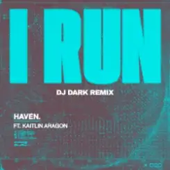 Обложка HAVEN. - I Run (Dj Dark Remix)