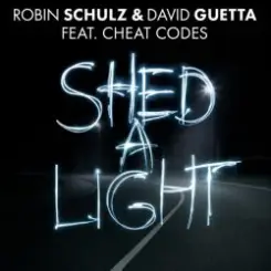 Robin Schulz & David Guetta feat. Cheat Codes - Shed A Light (Original Mix) слушать онлайн