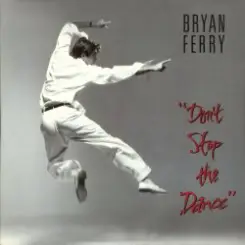 Обложка Bryan Ferry - Don't Stop The Dance