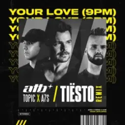 Обложка ATB x Topic x A7S - Your Love (Tiesto Remix)