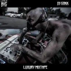 Little Big - Luxury Mixtape слушать онлайн