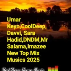 Обложка Umar Keyn,CoolDeep,Davvi,Sara Hadid,DNDM,Mr Salama - Imazee New Top Mix Musics 2025