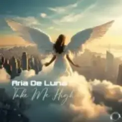 Aria De Luna - Take Me High (Original Mix) слушать онлайн