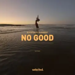DJ Katch & Clearest - No Good слушать онлайн
