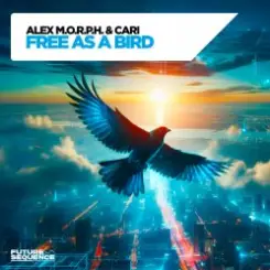 Alex M.O.R.P.H. & Cari - Free as a Bird слушать онлайн