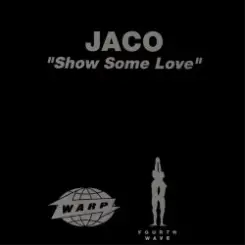 Обложка Jaco - Show Some Love (Rhythm Invention Remix)