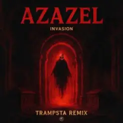 Обложка Invasion - Azazel (Trampsta Remix)