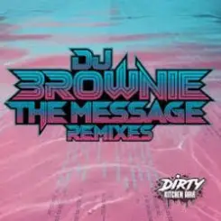 Обложка DJ Brownie - The Message (Sunsha Remix)