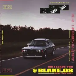 Обложка Blake.08 feat. Sam Phay - Did I Leave You