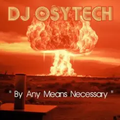 Dj Osytech - By Any Means Necessary слушать онлайн
