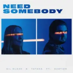 Gil Glaze & Tatana & Bastien - Need Somebody слушать онлайн