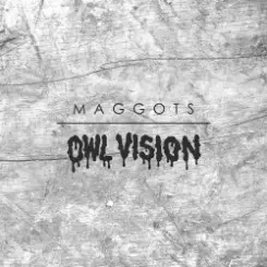 Обложка Owl Vision - Maggots