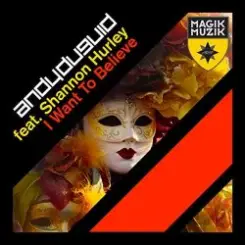 Andy Duguid feat. Shannon Hurley - I Want To Believe слушать онлайн