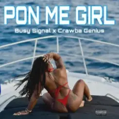 Busy Signal & Crawba Genius - Pon Me Girl слушать онлайн