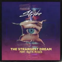 The Strike feat. Alita Moses - The Strangest Dream слушать онлайн