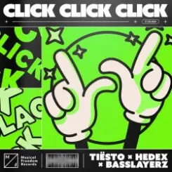 Обложка Tiesto feat. Hedex & Basslayerz - Click Click Click