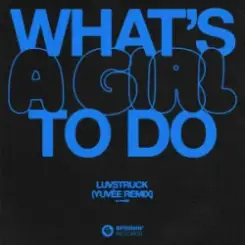 Luvstruck - What's A Girl To Do (Yuvèe Remix) слушать онлайн