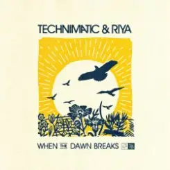 Обложка Technimatic feat. Riya - When the Dawn Breaks