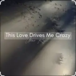 Umar Keyn - This Love Drives Me Crazy слушать онлайн