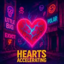 Little Big & EXVCT & Polar - Hearts Accelerating слушать онлайн