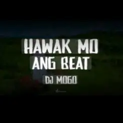 Обложка DJ Mogo - Hawak Mo Ang Beat