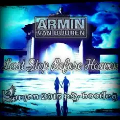 Armin van Buuren - Last Stop Before Heaven (Radio Edit) слушать онлайн