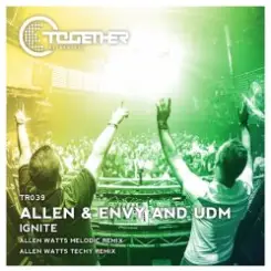 Allen & Envy & UDM - Ignite (Allen Watts Melodic Remix) слушать онлайн