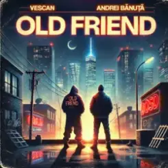 Обложка VESCAN & Andrei Banuta - Old Friend