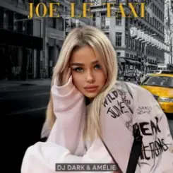Dj Dark & Amélie - Joe Le Taxi слушать онлайн