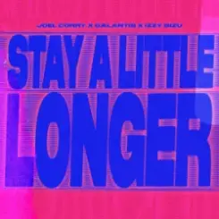 Joel Corry & Galantis & Izzy Bizu - Stay A Little Longer слушать онлайн
