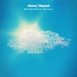 Above & Beyond Feat. Alex Vargas - Blue Sky Action (Extended Radio Mix) слушать онлайн