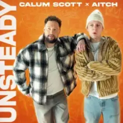 Calum Scott & Aitch - Unsteady слушать онлайн