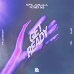 Kevin D'Angello & Father 808 - Get Ready слушать онлайн