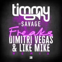 Timmy Trumpet & Savage - Freaks (Dimitri Vegas & Like Mike Remix) слушать онлайн