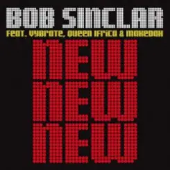 Обложка Bob Sinclar Feat. Vybrate & Queen Ifrica & Makedah - New New New (Original Radio Edit)
